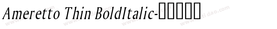 Ameretto Thin BoldItalic字体转换